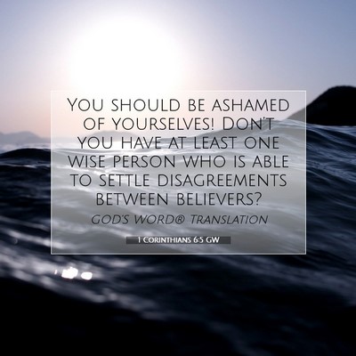 Picture 07 - 1 Corinthians 6:5 GW - You should be ashamed of yourselves! Don’t you - Bible Verse Picture