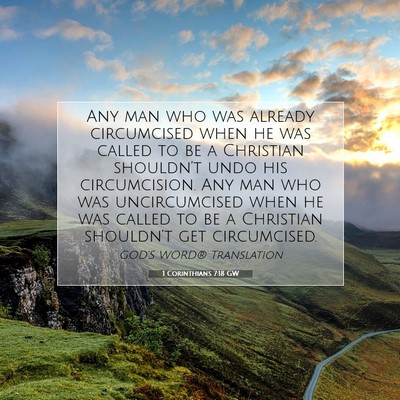 Picture 07 - 1 Corinthians 7:18 GW - Any man who was already circumcised when he was - Bible Verse Picture
