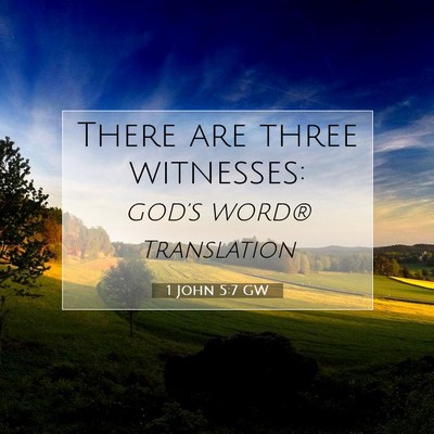 Picture 07 - 1 John 5:7 GW - There are three - Bible Verse Picture