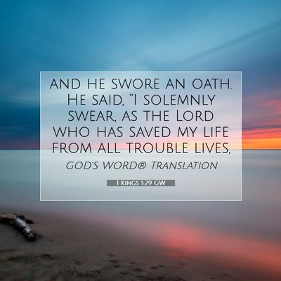 Picture 07 - 1 Kings 1:29 GW - and he swore an oath. He said, “I solemnly - Bible Verse Picture