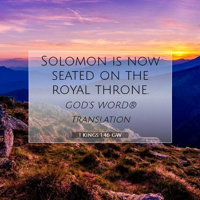 Picture 07 - 1 Kings 1:46 GW - Solomon is now seated on the royal - Bible Verse Picture