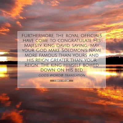 Picture 07 - 1 Kings 1:47 GW - Furthermore, the royal officials have come to - Bible Verse Picture