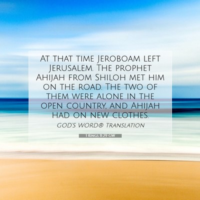 Picture 07 - 1 Kings 11:29 GW - At that time Jeroboam left Jerusalem. The prophet - Bible Verse Picture