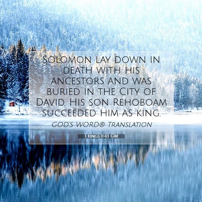 Picture 07 - 1 Kings 11:43 GW - Solomon lay down in death with his ancestors and - Bible Verse Picture