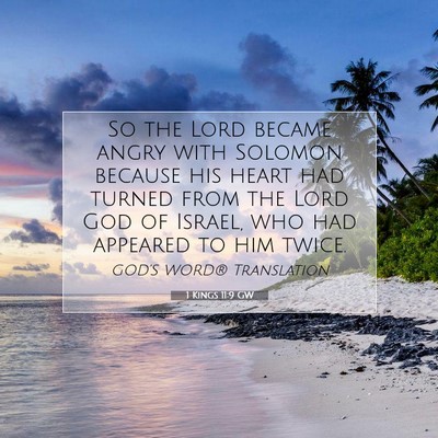 Picture 07 - 1 Kings 11:9 GW - So the Lord became angry with Solomon because his - Bible Verse Picture