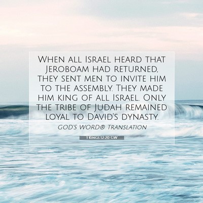 Picture 07 - 1 Kings 12:20 GW - When all Israel heard that Jeroboam had returned, - Bible Verse Picture