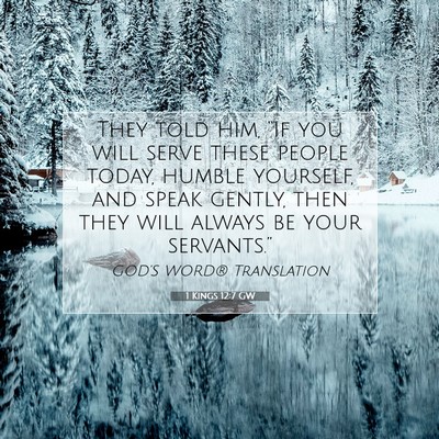 Picture 07 - 1 Kings 12:7 GW - They told him, “If you will serve these people - Bible Verse Picture