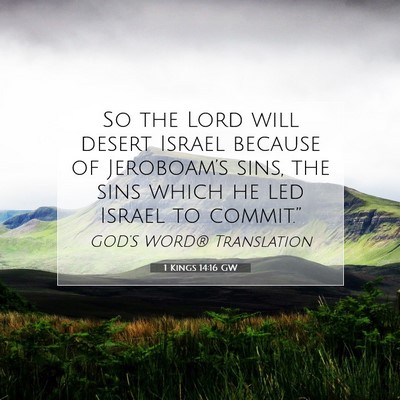 Picture 07 - 1 Kings 14:16 GW - So the Lord will desert Israel because of - Bible Verse Picture