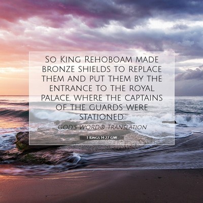 Picture 07 - 1 Kings 14:27 GW - So King Rehoboam made bronze shields to replace - Bible Verse Picture