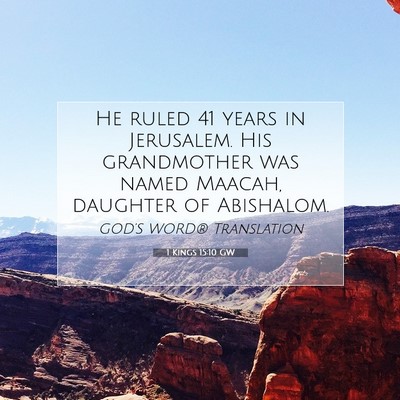 Picture 07 - 1 Kings 15:10 GW - He ruled 41 years in Jerusalem. His grandmother - Bible Verse Picture