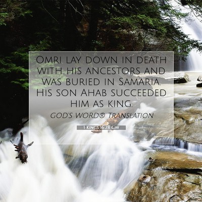 Picture 07 - 1 Kings 16:28 GW - Omri lay down in death with his ancestors and was - Bible Verse Picture