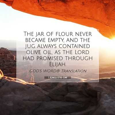 Picture 07 - 1 Kings 17:16 GW - The jar of flour never became empty, and the jug - Bible Verse Picture