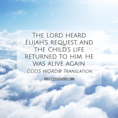 Picture 07 - 1 Kings 17:22 GW - The Lord heard Elijah’s request, and the - Bible Verse Picture