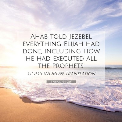 Picture 07 - 1 Kings 19:1 GW - Ahab told Jezebel everything Elijah had done, - Bible Verse Picture