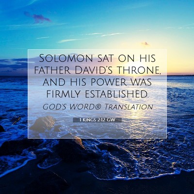 Picture 07 - 1 Kings 2:12 GW - Solomon sat on his father David’s throne, and - Bible Verse Picture