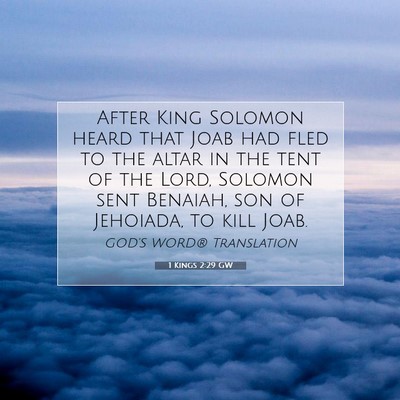 Picture 07 - 1 Kings 2:29 GW - After King Solomon heard that Joab had fled to - Bible Verse Picture