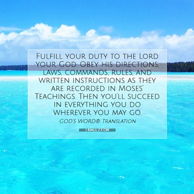 Picture 07 - 1 Kings 2:3 GW - Fulfill your duty to the Lord your God. Obey his - Bible Verse Picture
