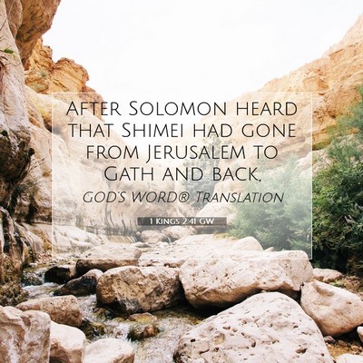 Picture 07 - 1 Kings 2:41 GW - After Solomon heard that Shimei had gone from - Bible Verse Picture