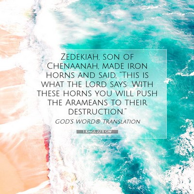 Picture 07 - 1 Kings 22:11 GW - Zedekiah, son of Chenaanah, made iron horns and - Bible Verse Picture