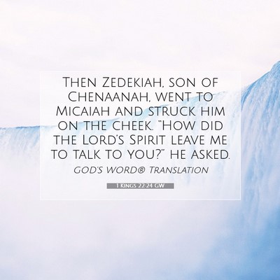 Picture 07 - 1 Kings 22:24 GW - Then Zedekiah, son of Chenaanah, went to Micaiah - Bible Verse Picture