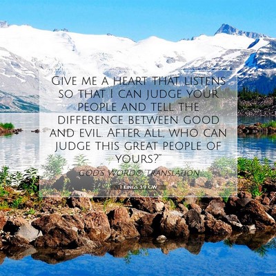 Picture 07 - 1 Kings 3:9 GW - Give me a heart that listens so that I can judge - Bible Verse Picture