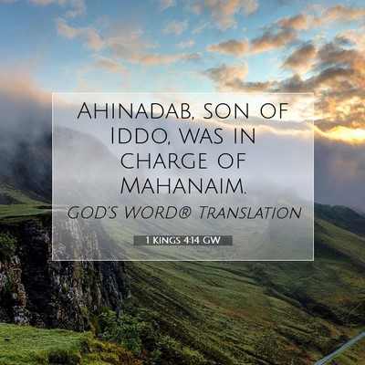 Picture 07 - 1 Kings 4:14 GW - Ahinadab, son of Iddo, was in charge of - Bible Verse Picture