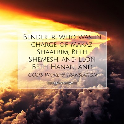 Picture 07 - 1 Kings 4:9 GW - Bendeker, who was in charge of Makaz, Shaalbim, - Bible Verse Picture