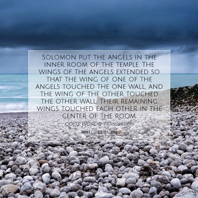 Picture 07 - 1 Kings 6:27 GW - Solomon put the angels in the inner room of the - Bible Verse Picture