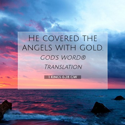 Picture 07 - 1 Kings 6:28 GW - He covered the angels with - Bible Verse Picture