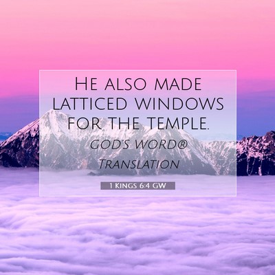 Picture 07 - 1 Kings 6:4 GW - He also made latticed windows for the - Bible Verse Picture