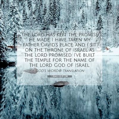 Picture 07 - 1 Kings 8:20 GW - The Lord has kept the promise he made. I have - Bible Verse Picture
