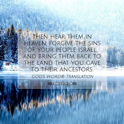Picture 07 - 1 Kings 8:34 GW - then hear them in heaven, forgive the sins of - Bible Verse Picture