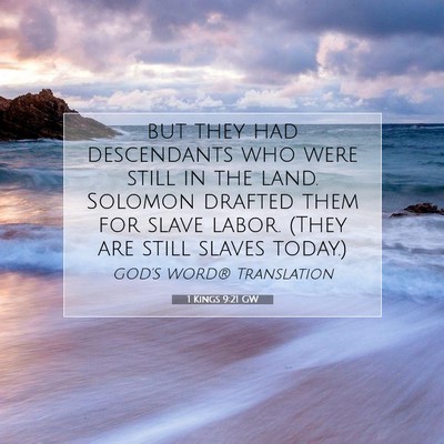 Picture 07 - 1 Kings 9:21 GW - but they had descendants who were still in the - Bible Verse Picture