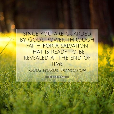 Picture 07 - 1 Peter 1:5 GW - since you are guarded by God’s power through - Bible Verse Picture