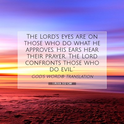 Picture 07 - 1 Peter 3:12 GW - The Lord’s eyes are on those who do what he - Bible Verse Picture