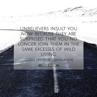 Picture 07 - 1 Peter 4:4 GW - Unbelievers insult you now because they are - Bible Verse Picture