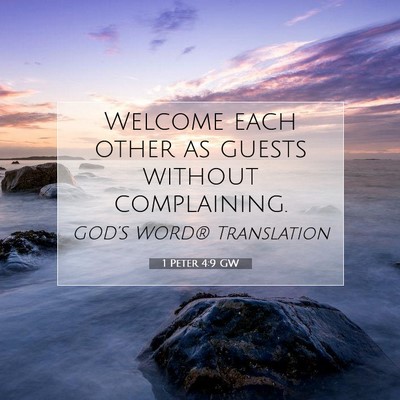 Picture 07 - 1 Peter 4:9 GW - Welcome each other as guests without - Bible Verse Picture