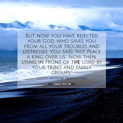 Picture 07 - 1 Samuel 10:19 GW - But now you have rejected your God, who saves you - Bible Verse Picture