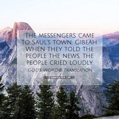 Picture 07 - 1 Samuel 11:4 GW - The messengers came to Saul’s town, Gibeah. - Bible Verse Picture