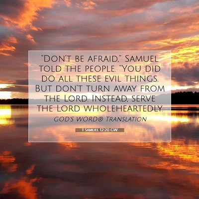 Picture 07 - 1 Samuel 12:20 GW - “Don’t be afraid,” Samuel told the people. - Bible Verse Picture