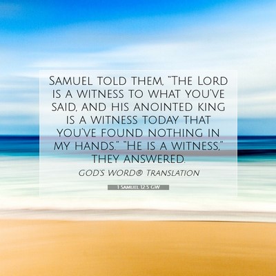 Picture 07 - 1 Samuel 12:5 GW - Samuel told them, “The Lord is a witness to - Bible Verse Picture