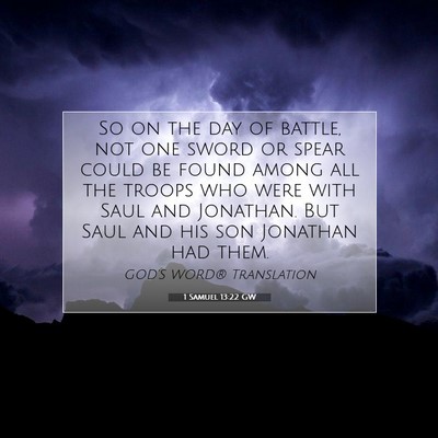 Picture 07 - 1 Samuel 13:22 GW - So on the day of battle, not one sword or spear - Bible Verse Picture