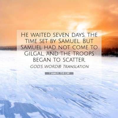 Picture 07 - 1 Samuel 13:8 GW - He waited seven days, the time set by Samuel. But - Bible Verse Picture