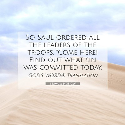Picture 07 - 1 Samuel 14:38 GW - So Saul ordered all the leaders of the troops, - Bible Verse Picture