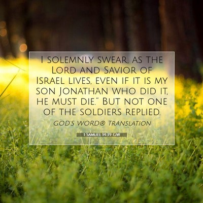 Picture 07 - 1 Samuel 14:39 GW - I solemnly swear, as the Lord and Savior of - Bible Verse Picture