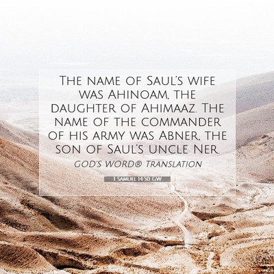 Picture 07 - 1 Samuel 14:50 GW - The name of Saul’s wife was Ahinoam, the - Bible Verse Picture