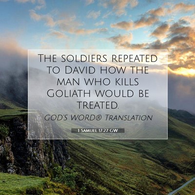 Picture 07 - 1 Samuel 17:27 GW - The soldiers repeated to David how the man who - Bible Verse Picture