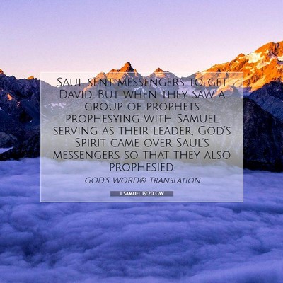 Picture 07 - 1 Samuel 19:20 GW - Saul sent messengers to get David. But when they - Bible Verse Picture