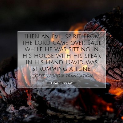 Picture 07 - 1 Samuel 19:9 GW - Then an evil spirit from the Lord came over Saul - Bible Verse Picture
