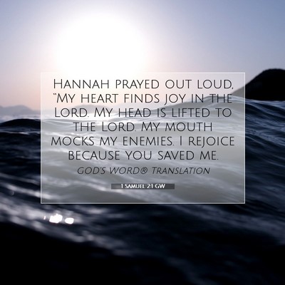 Picture 07 - 1 Samuel 2:1 GW - Hannah prayed out loud, “My heart finds joy in - Bible Verse Picture